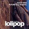 Future Old School (Original Mix) - Jason Wins