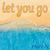 Let You Go - Enaya