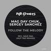 Follow The Melody (Dave Pad Remix) - Mag Day Chuk&Sergey Sanchez