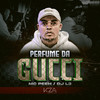 Perfume da Gucci (Explicit) - MC Peeh&DJ L3