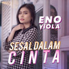 Sesal Dalam Cinta - Eno Viola