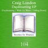 Daydreaming (Original Mix) - Craig London