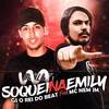 Soquei na Emily - GS O Rei do Beat&Mc Nem Jm