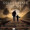 Your Love (Extended Mix) - Goldenbeatz&Robbie Rosen