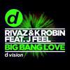 Big Bang Love (Radio Edit) - Rivaz&K Robin&J Feel