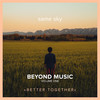 Better Together - Beyond Music&Ingrid White&Max Keller Music