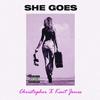 She Goes(feat. Kent Jones) (Explicit) - Christopher&Kent Jones