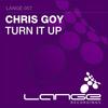 Turn It Up (Original Mix) - Chris Goy