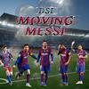 Moving Messi (Explicit) - DSI