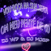 VOU ROÇA NA SUA XOTA COM MEU PENTE DE 40 (Explicit) - DJ W7&DJ MJSP&ALEXSANDRO ALVES FERREIRA