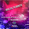 HOJE EU TO BONITO (Explicit) - Club Dz7&MC Nego Street&MC Fefe Original&Mc Taygger SP&Dj Dédda