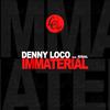 Immaterial - Denny Loco&Risal