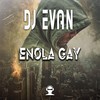 Enola Gay (Original Mix) - DJ Evan