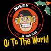 Oi To The World (Cover Version) - Mikey And His Uke&Rocky George&Darrin Pfeiffer&Andy Platfoot&The Doped Up Dollies