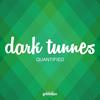 Quantified - Dark Tunnes