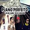 Plano Perfeito (Explicit) - Mc Leon&Tiu Fiu&alandk