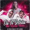 Ela Tá Solteira Mas Sozinha Nunca(feat. Pet & Bobii) - DJ Paula Maldi