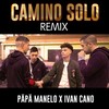 Camino Solo (Remix) - Ivan Cano&Päpä Manelo