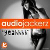 Yeahhhh (Original Mix) - Audiojackerz