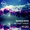 Abstract Magic (Original Mix) - Marco Effe