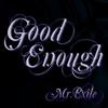 Good Enough - Mr. Exile