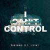 I Can't Control (feat. Elia) - Cakeman&Elia