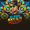 Na minha mente eu te taco a pica (Explicit) - MC RD&DJ Bill