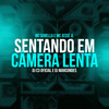 Sentando em Câmera Lenta (Explicit) - DJ C3 Oficial&Mc Dobella&DJ Marcondes&MC JESSÉ JL