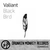 Black Bird (Original Mix) - Valiant