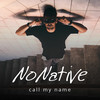 Call My Name (Radio Edit) - NoNative