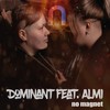 No magnet (Explicit) - Dominant&Almi