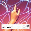 Any Way - Gonan Drew&Boix & Breakloop&Gonzalo André Sánchez Rojas&Enrique Boix Montesó&Tony Vicent Quiroz Vidaurre