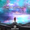 Never Let Me Go - Adroit&Royal Sen