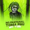 No Pantanal Toma Pau (Explicit) - MC Yuri
