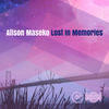 Lost In Memories (Original Mix) - Alison Maseko