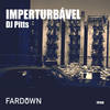 Imperturbável (Original Mix) - DJ Pitts