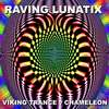 Raving Lunatix (Original Mix) - Viking Trance&CHAMELEON