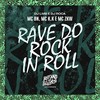 Rave do Rock In Roll (Explicit) - Mc K.K&MC ZKW&DJ LMB&MC BN&DJ Roca