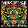 Take A Breath (Psybient Breath Mix) - Viking Trance