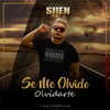 Se Me Olvido Olvidarte - SHEN