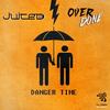 Danger Time (Original Mix) - Juiced&Overdone