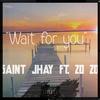 Wait for You(feat. Zo zo) - Saint Jhay&Zo Zo