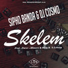 Skelem - Sipho Banda&DJ Cosmo&Force Minora&Blaqk&Letuna