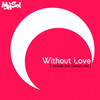 Without Love (MuSols 21st Century Mix) - MuSol