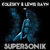 Supersonik (Kalinstone Remix) - Kolesky&Lewis Rayn
