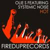 Hot (Original Mix) - Olie S&Systemic Noise