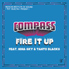 Fire It Up (MORVN Remix) - Compass: Mexican Institute Of Sound + Toy Selectah&Toy Selectah&Tanto Blacks&Mexican Institute of Sound