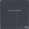 Long Gone - 18K