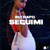 Seguimi (Explicit) - Big Rapo