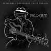 Fall-out - Revelries&BoyBoyBoy&Will Church